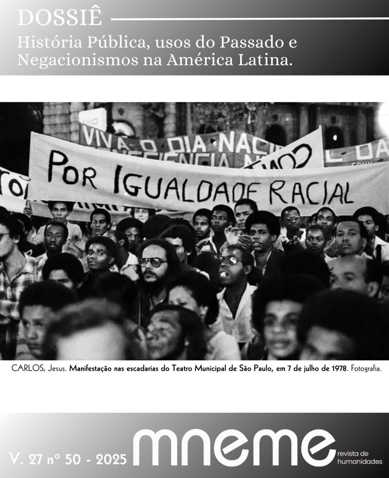 					Visualizar v. 27 n. 50 (2025): HISTÓRIA PÚBLICA, USOS DO PASSADO E NEGACIONISMOS NA AMÉRICA LATINA
				